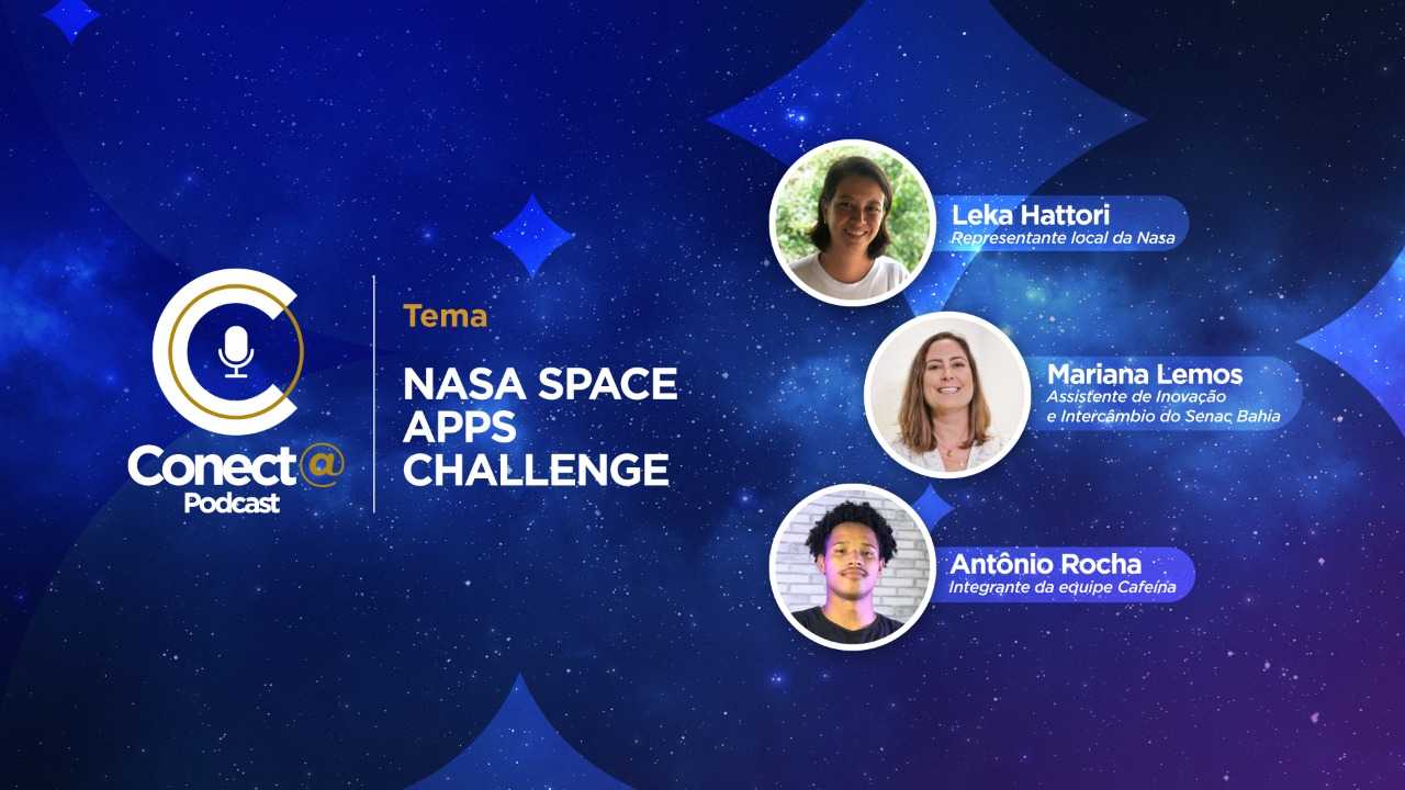 Nasa Space Apps Challenge: escute agora mesmo o novo episódio do Conect@ Podcast