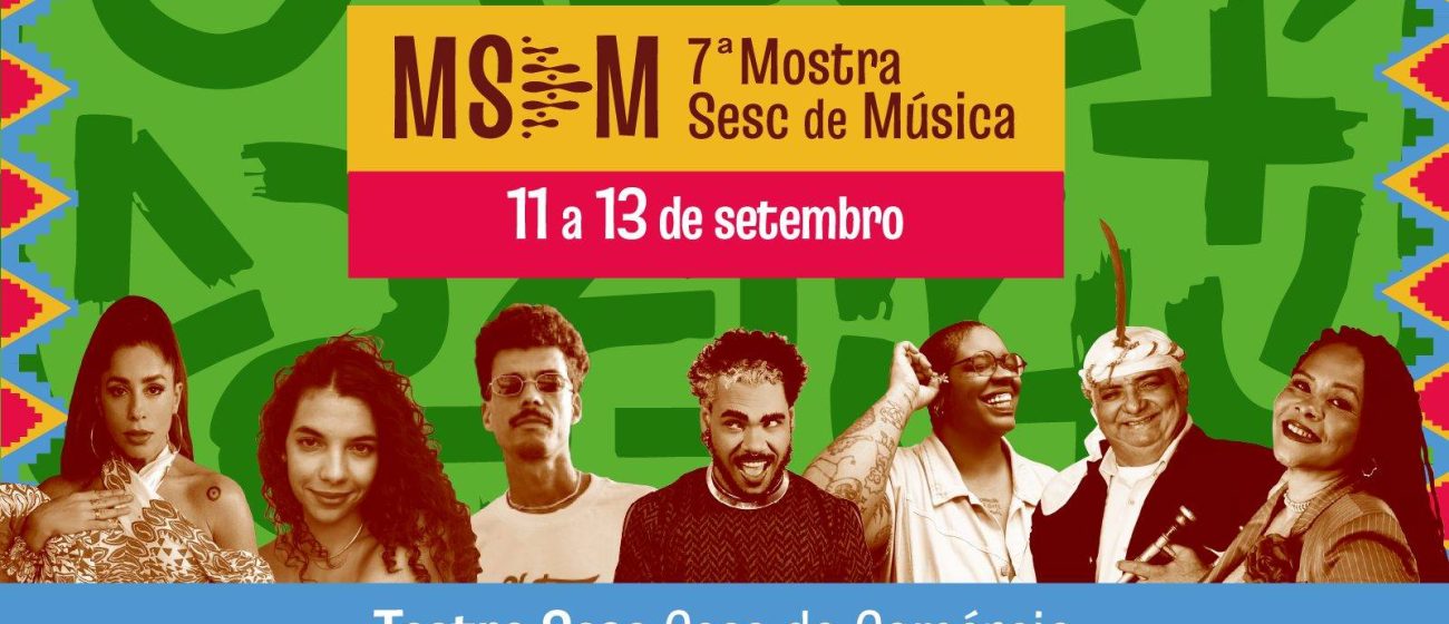 Mostra Sesc de Música acontece dias 11, 12 e 13 de setembro no Teatro Sesc Casa do Comércio Mostra Sesc de Música acontece dias 11, 12 e 13 de setembro no Teatro Sesc Casa do Comércio