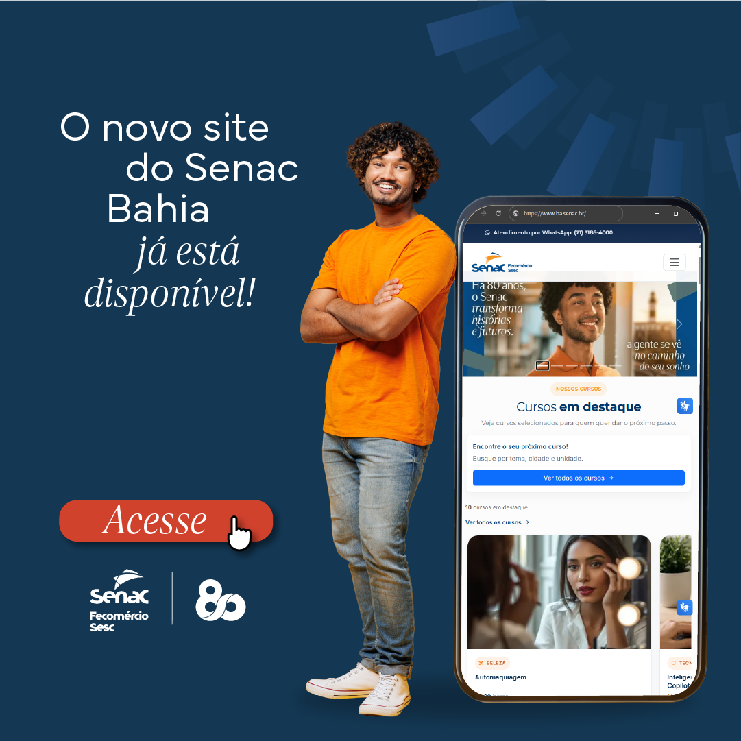 Sistema Comércio BA, através do Senac, lança novo site com experiência de navegação moderna, acessível e intuitiva Sistema Comércio BA, através do Senac, lança novo site com experiência de navegação moderna, acessível e intuitiva