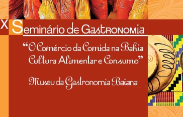 XX Seminário de Gastronomia do Senac Bahia debate o comércio da comida e a cultura alimentar