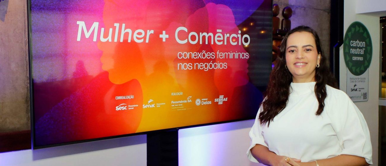 Mulher + Comércio anuncia programação com grandes nomes nacionais do empreendedorismo feminino, da comunicação e do esporte